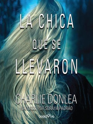 cover image of La chica que se llevaron (The Girl Who Was Taken)